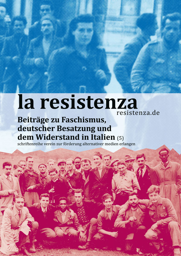 la resistenza 5 - Beiträge zu Faschismus, deutscher Besatzung und dem Widerstand in Italien